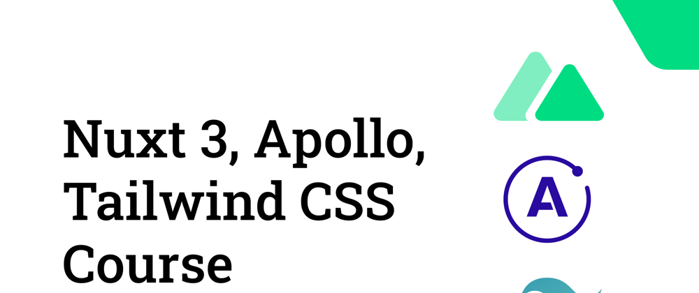 Cover image for Nuxt 3, Apollo GraphQL, TailwindCSS Crash Course