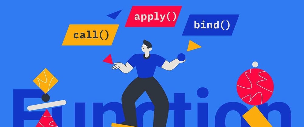 Cover image for Call, Apply & Bind Methods — Javascript