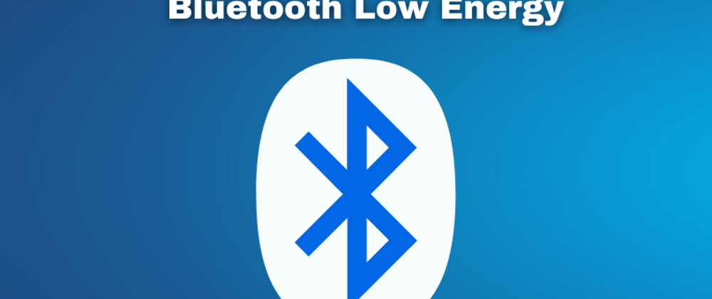 Cover image for What is Bluetooth Low Energy?