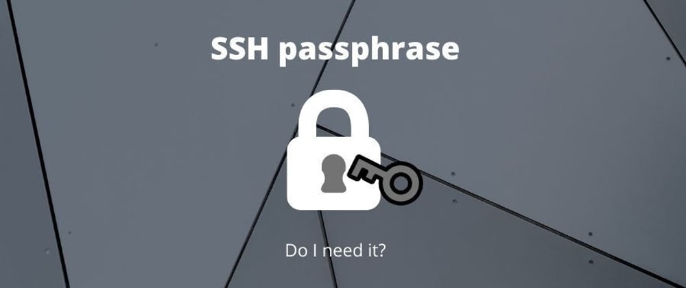 Cover image for Why using a passphrase to secure your SSH key ?