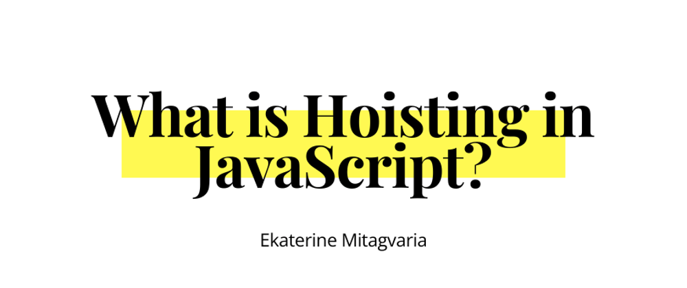 Cover image for What is Hoisting in JavaScript?