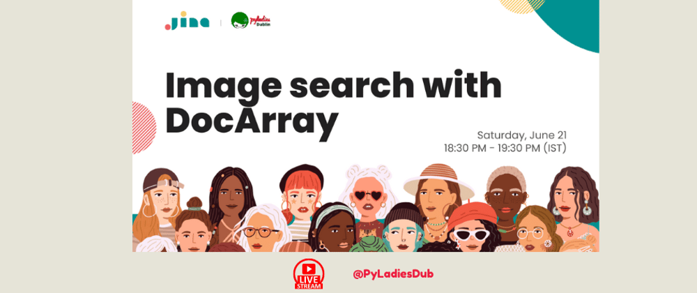 Cover image for PyLadies Dublin Remote Workshop with Jina AI: Image search with DocArray