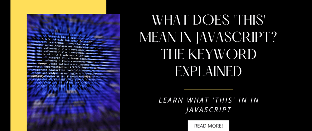 Cover image for What Does 'This' Mean in JavaScript? The Keyword Explained