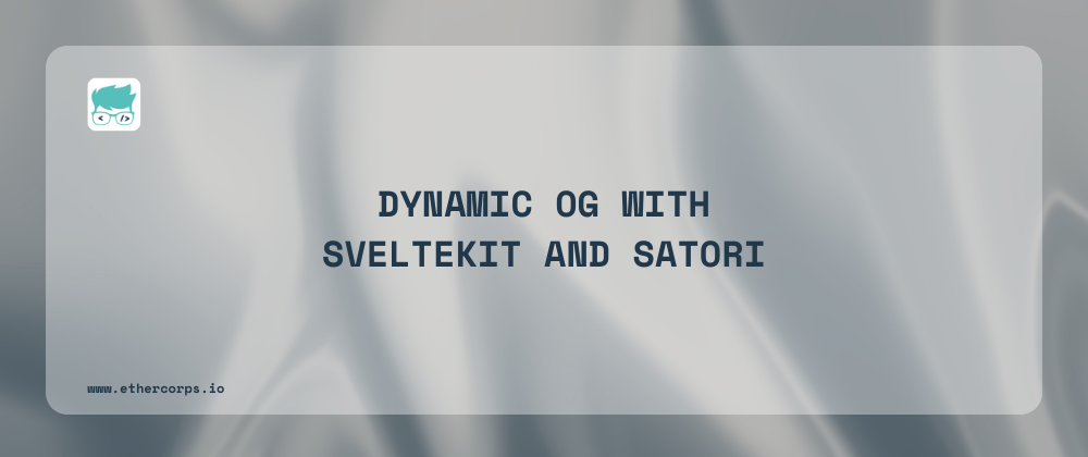 Dynamic OG image with SvelteKit and Satori