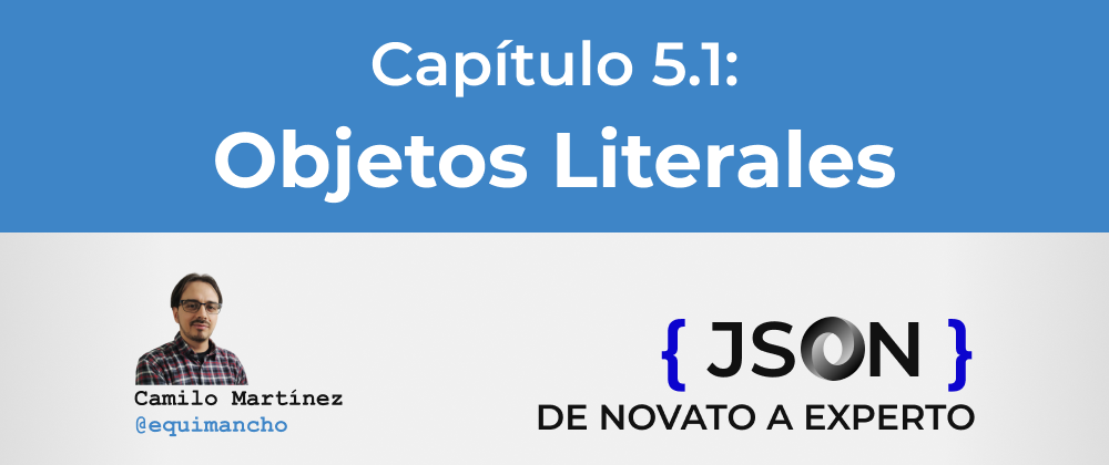 Cover image for Curso JSON - 5.1 Objetos Literales