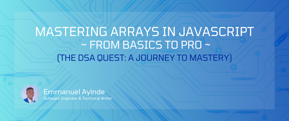 Cover image for Mastering Arrays in JavaScript: From Basics to Pro