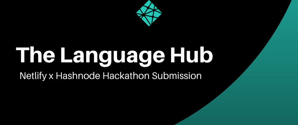 Cover image for The Language Hub - Netlify x Hashnode Hackathon Submission