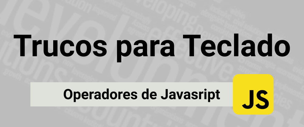 Cover image for Operadores de Javascript con AutoHotKey