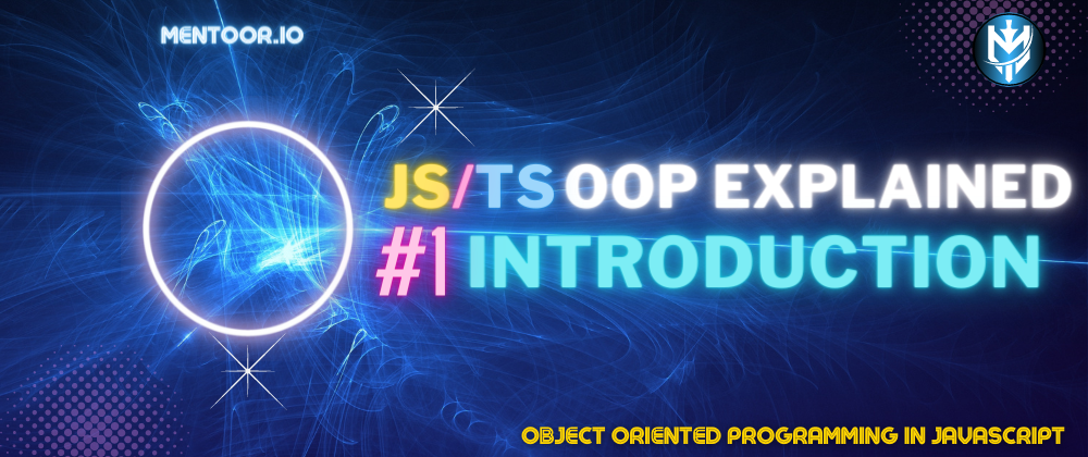 Cover image for JS/TS OOP Course: 1-Introduction