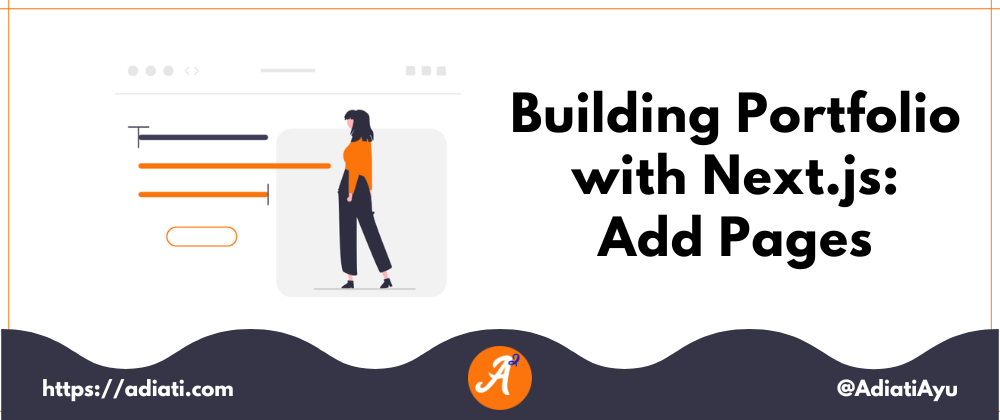 Cover image for Building Portfolio with Next.js: Add Pages