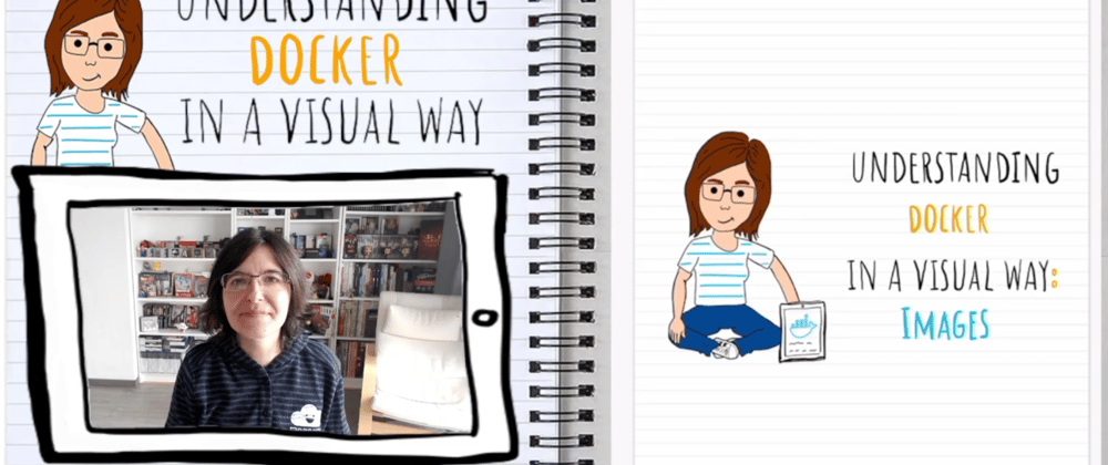 Cover image for Understanding Docker in a visual way (in 🎥 video): part 1 – Images