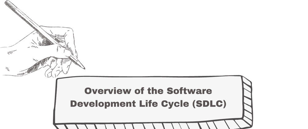 Cover image for An Overview of the Software Development Life Cycle (SDLC)