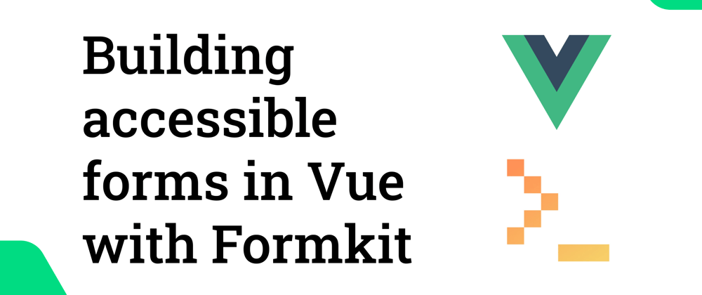 Cover image for Building accessible forms in Vue with Formkit ⚡️