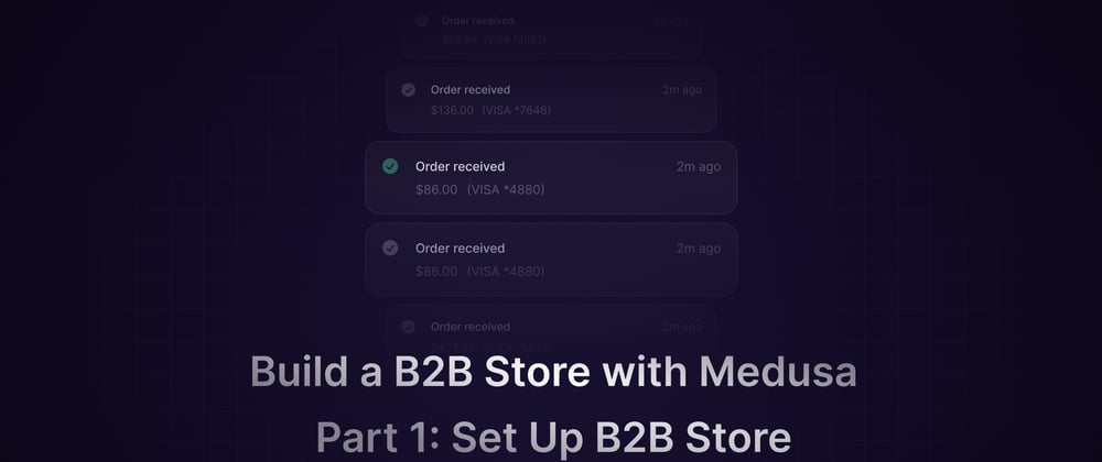 Cover image for B2B Commerce w. Medusa: Set up a headless Node.js backend (1/2)