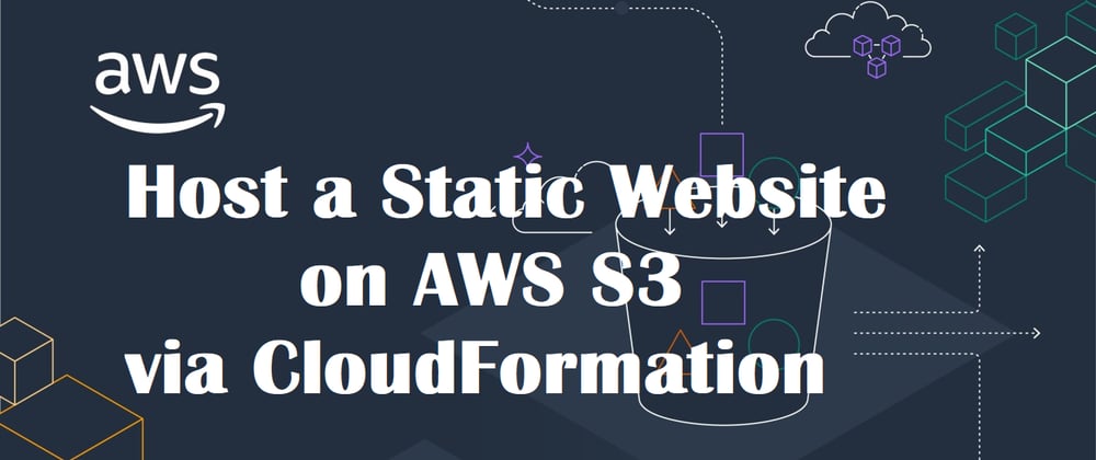 Cover image for AWS project - Module 1. Host a Static Website on AWS S3 via CloudFormation