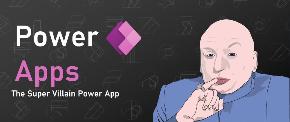 Cover image for The Super Villain Power App