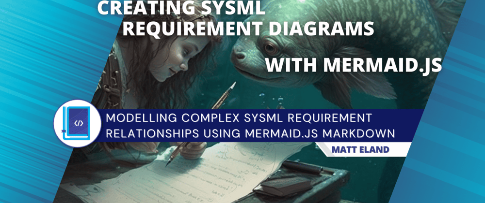 Cover image for Creating SysML Requirement Diagrams in Mermaid.js