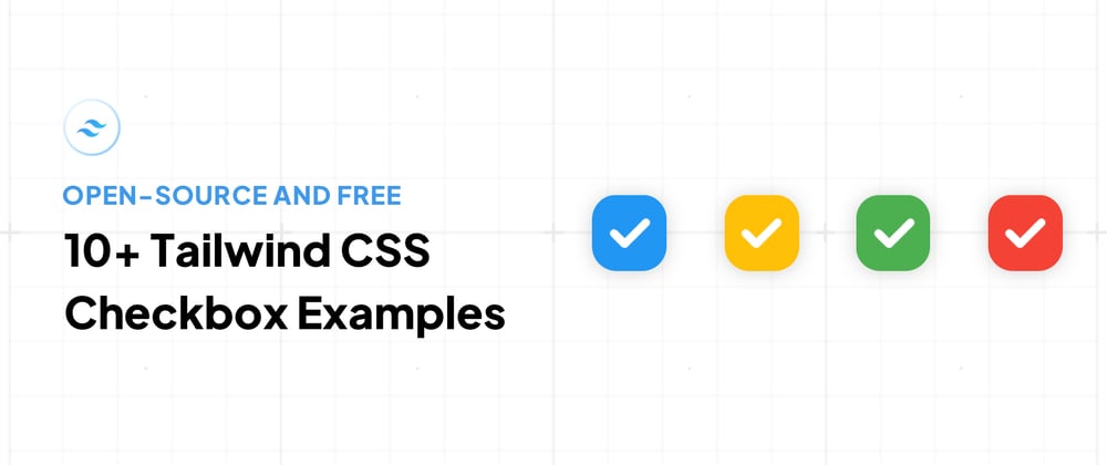 Cover image for 10+ Tailwind CSS Checkbox Examples [Open-Source & Free]