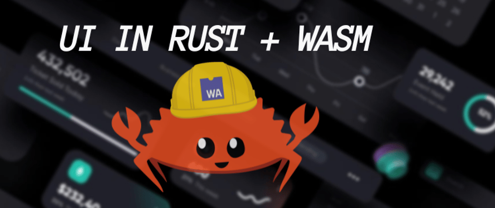 Cover image for Ep. 4 - Ditch Javascript, Let's Write Our Frontend in Rust🦀💻