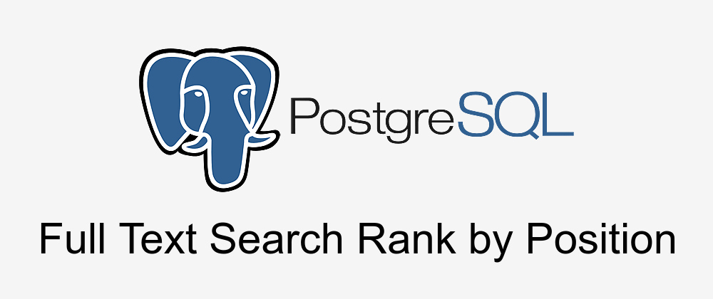 PostgreSQL Full Text Search Rank by Position