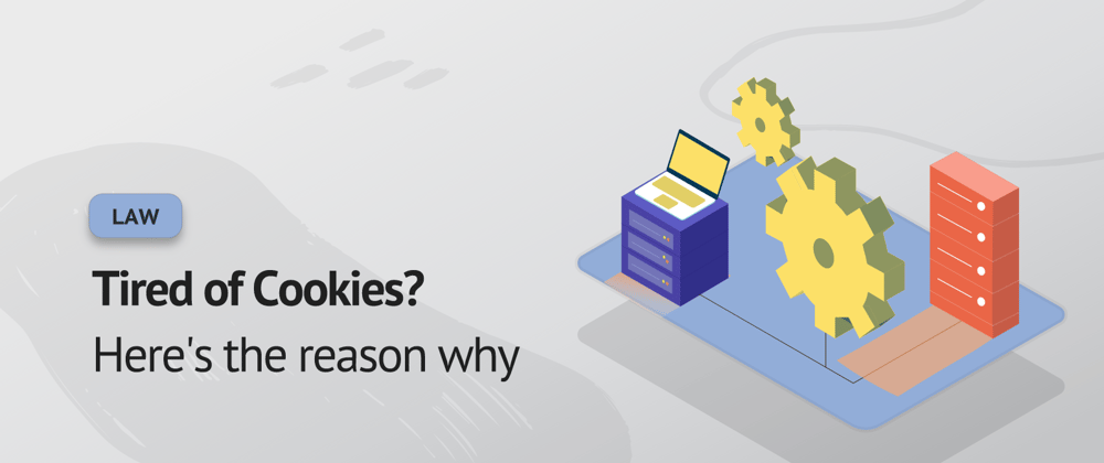 Cover image for Tired of Cookies? Here's the reason why