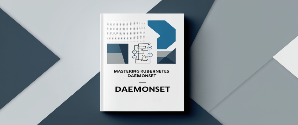 Cover image for Kubernetes DaemonSet: Everything You Need to Know