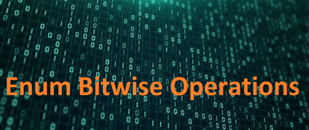 Cover image for C# Enum Bitwise Operations