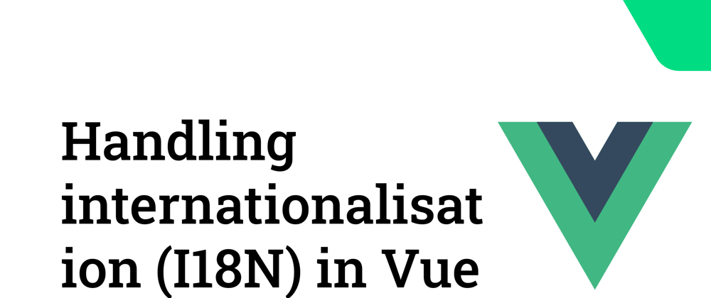 Cover image for Handling internationalisation (I18N) in Vue