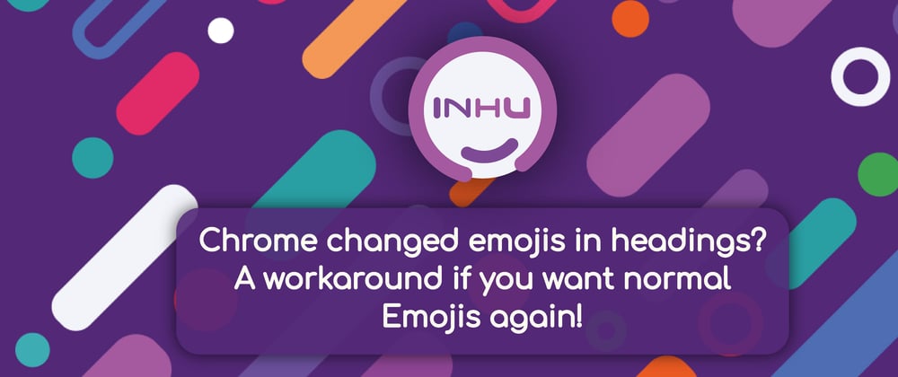 Cover image for 🤷‍♂️ Chrome just changed emojis to outlines in headings? 🤷‍♂️ I have a fix for your site! 💪