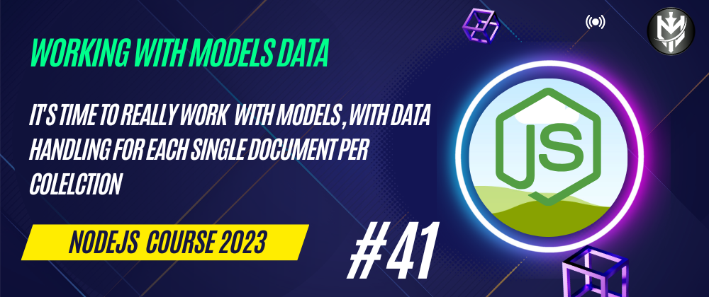 Cover image for 41-Nodejs Course 2023: Working With Models data