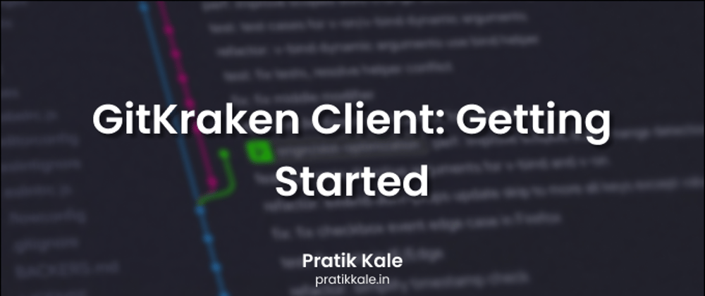 Cover image for GitKraken Client: Getting Started