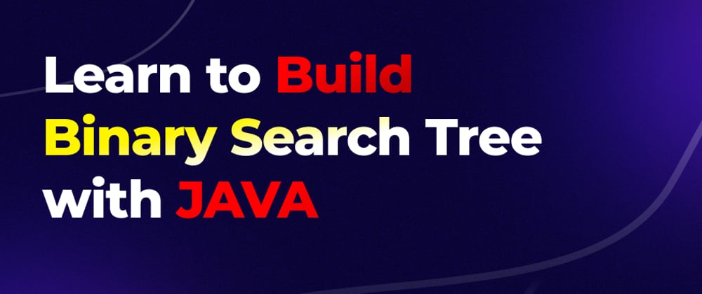 Binary Search Tree from Scratch in Java