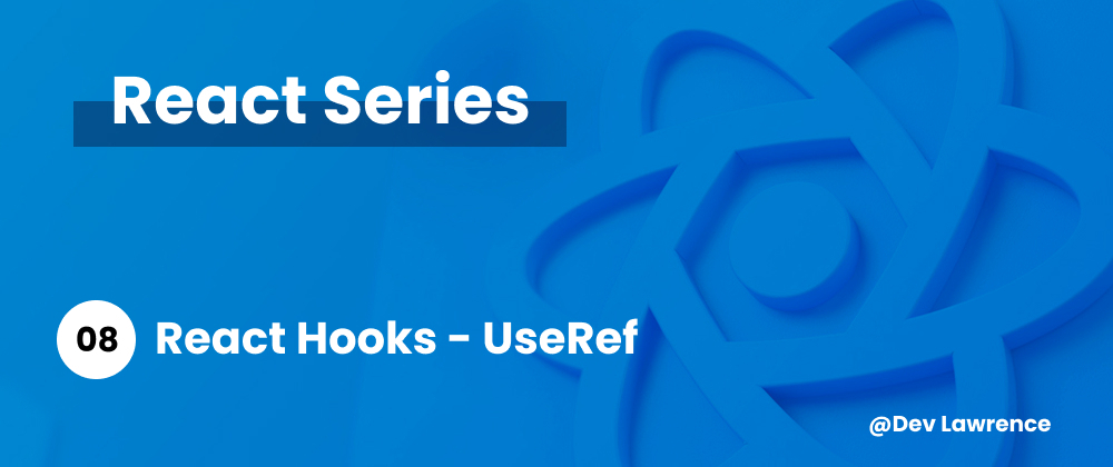 Cover image for React Hooks - UseRef