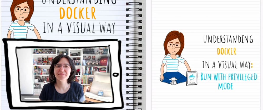 Cover image for Understanding Docker in a visual way (in 🎥 video): part 13 – Run with privileged mode