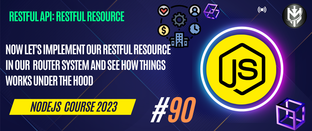 Cover image for 90-Nodejs Course 2023: Restful Routes: Restful Resource