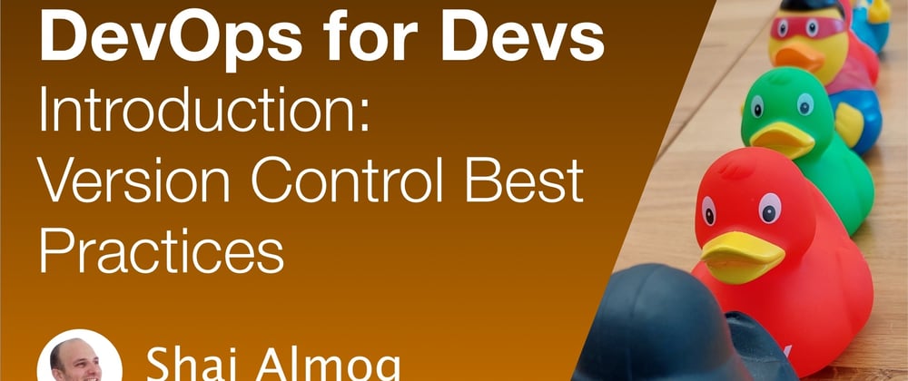 Cover image for DevOps for Developers - Introduction and Version Control