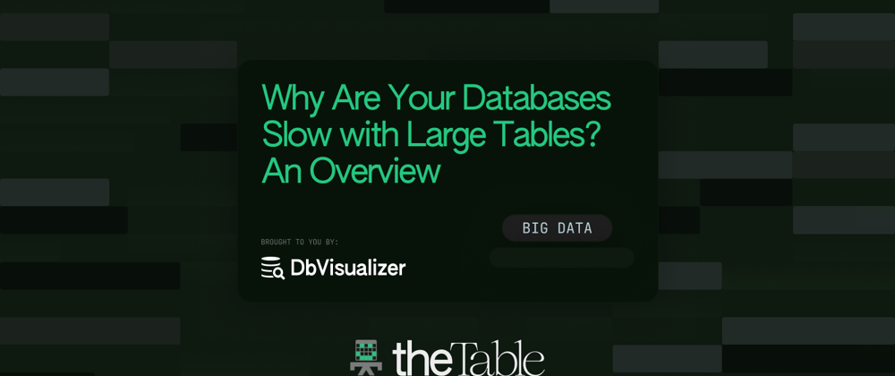 Why Large Tables Slow Down Your Database - DEV Community