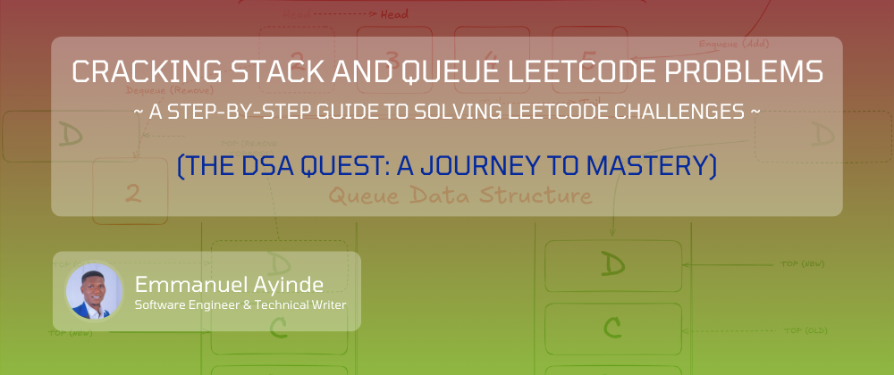 Cover image for Cracking Stack and Queue LeetCode Problems: A Step-by-Step Guide to Solving LeetCode Challenges