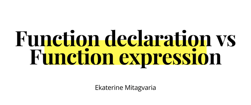 Cover image for Function declaration vs expression