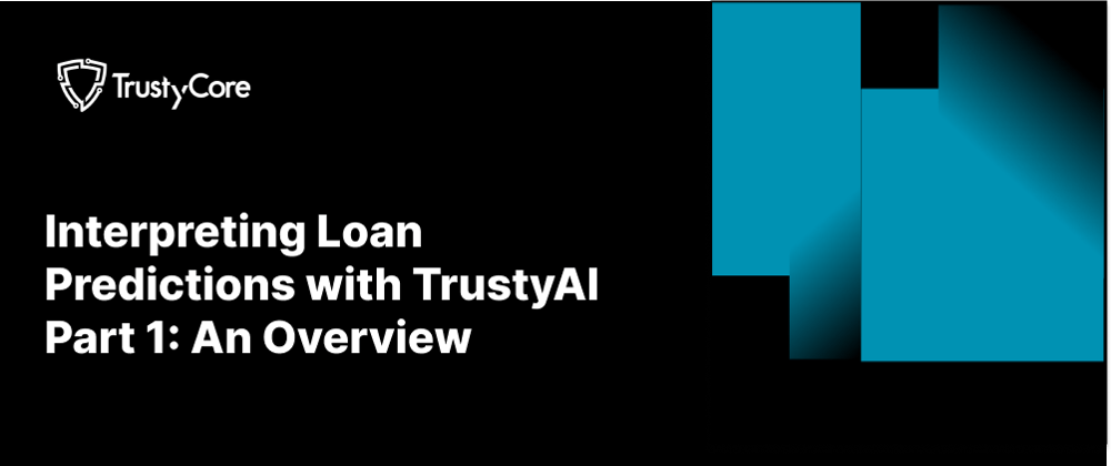 Cover image for Interpreting Loan Predictions with TrustyAI: Part 1