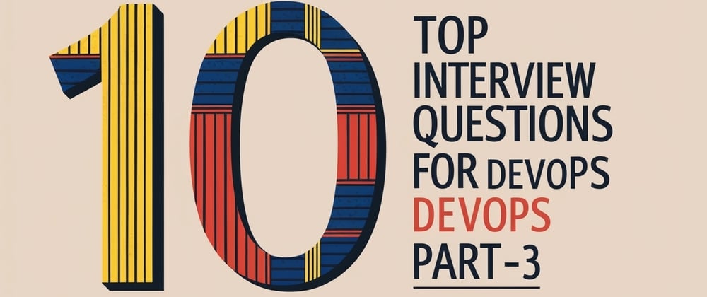 Cover image for Top Interview questions for DevOps Part-3