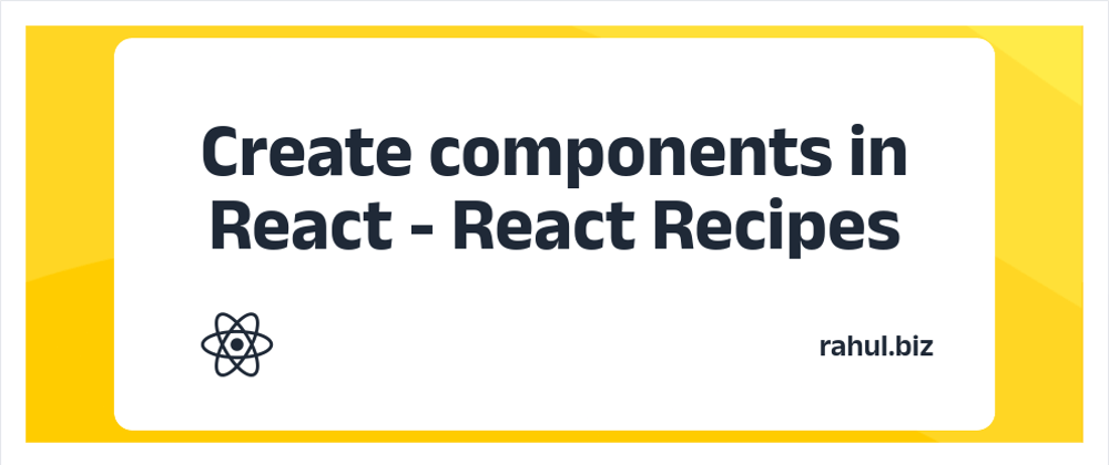 Cover image for How to create components in React (create custom components) | React Recipes