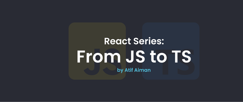 [ReactJS] From Javascript to Typescript