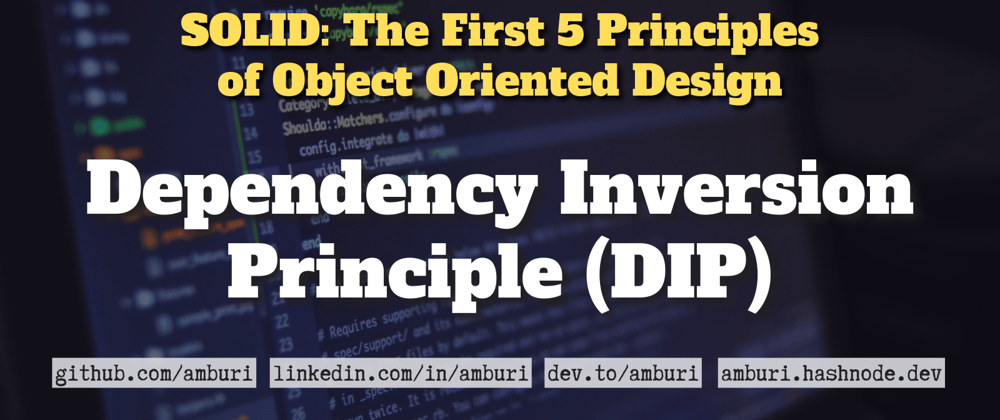 Cover image for SOLID Principles: Dependency Inversion Principle (DIP)