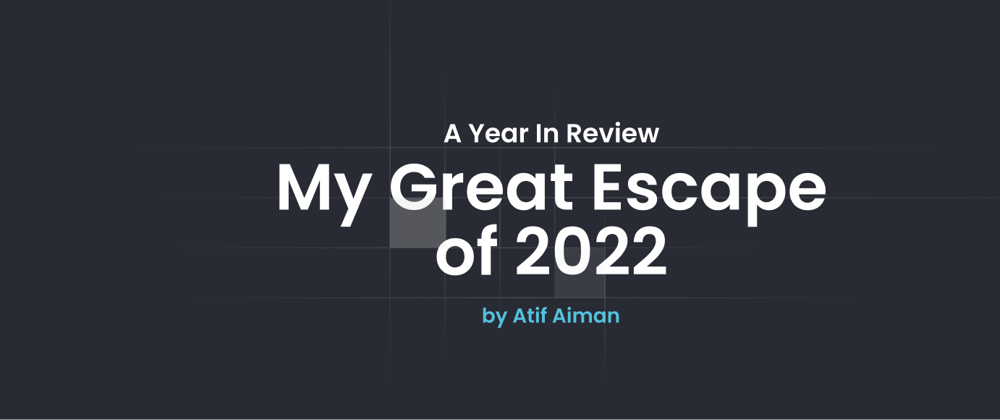 [A Year In Review] The Great Escape of 2022