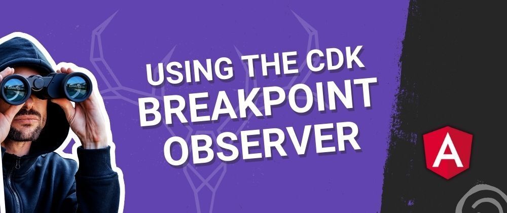 Cover image for How to Utilize Angular CDK Breakpoint Observer