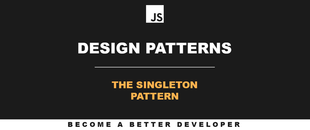 Cover image for Unlocking JavaScript Design Patterns: Mastering Singleton for Ultimate Code Efficiency