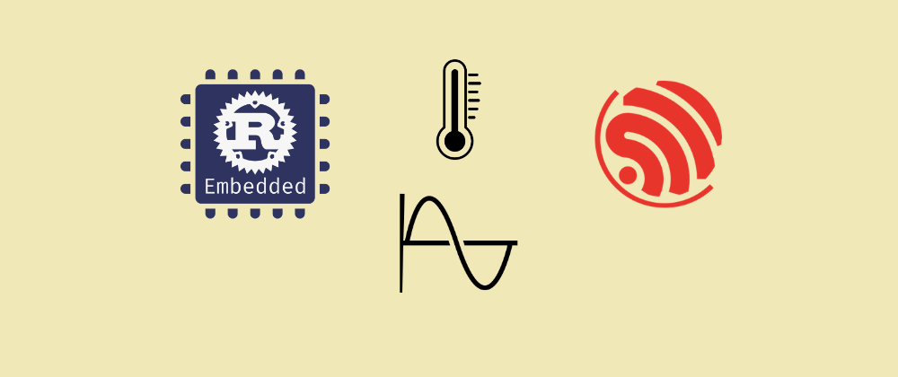 Cover image for ESP32 Embedded Rust at the HAL: Analog Temperature Sensing using the ADC