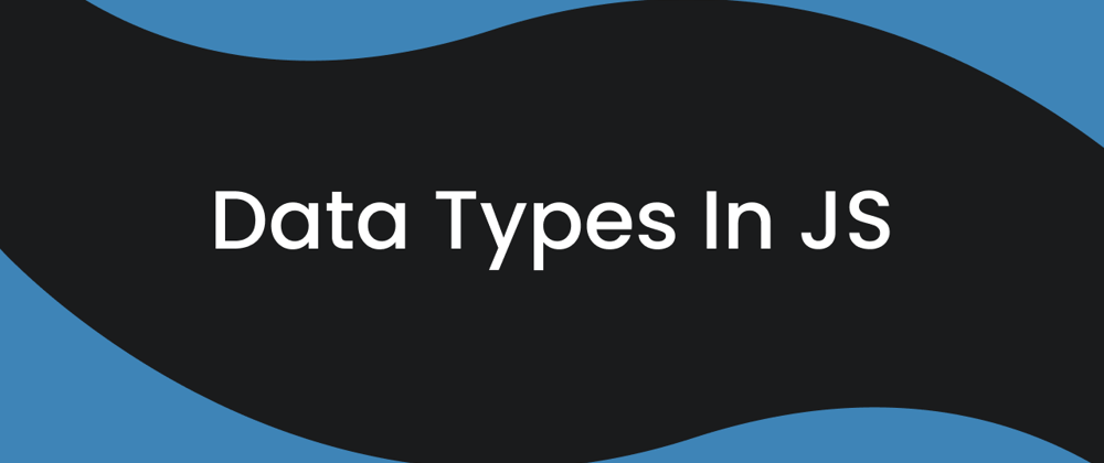 Cover image for Data Types in JavaScript