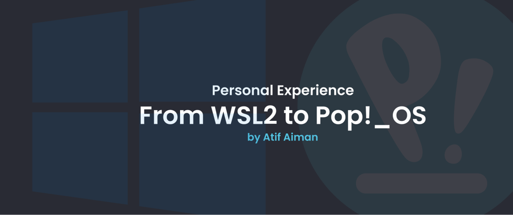 From WSL2 to Pop!_OS - My Full Linux Experience Journey